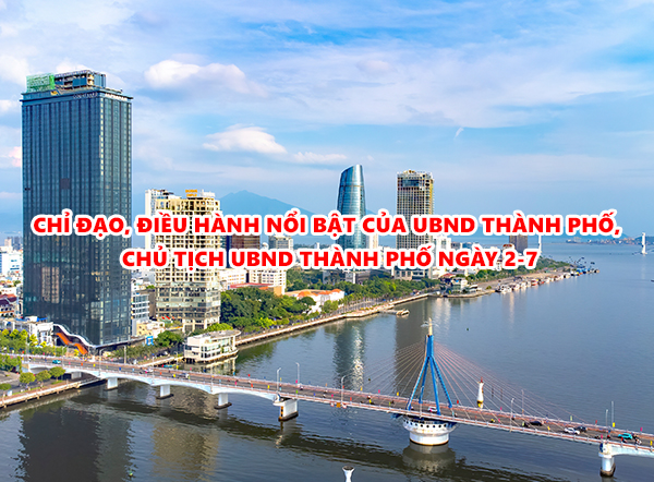 Video: Chỉ đạo, điều hành nổi bật của UBND thành phố, Chủ tịch UBND thành phố ngày 2-7
