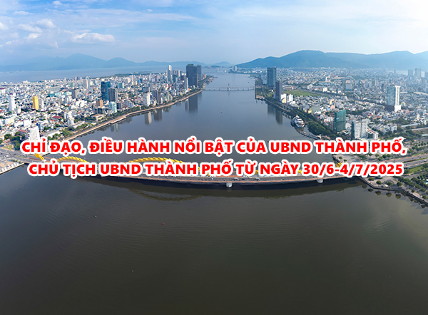 Video: Chỉ đạo, điều hành nổi bật của UBND thành phố, Chủ tịch UBND thành phố từ ngày 30/6-4/7/2025