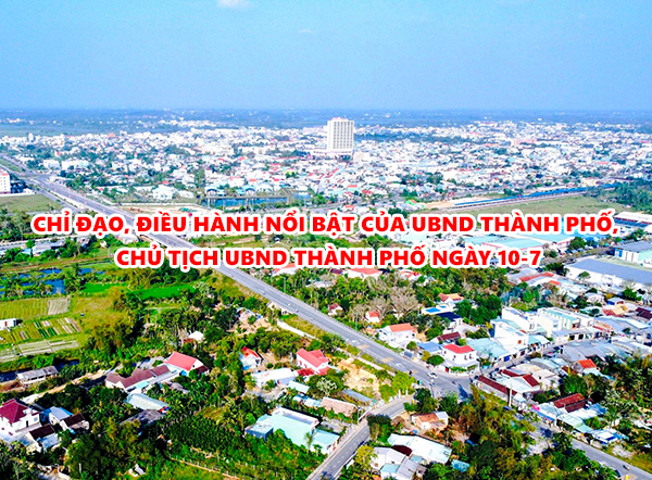 Video: Chỉ đạo, điều hành nổi bật của UBND thành phố, Chủ tịch UBND thành phố ngày 10-7