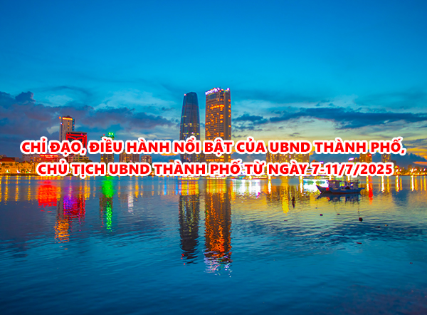 Video-Thông tin chỉ đạo, điều hành của UBND thành phố, Chủ tịch UBND thành phố từ ngày 7-11/7/2025