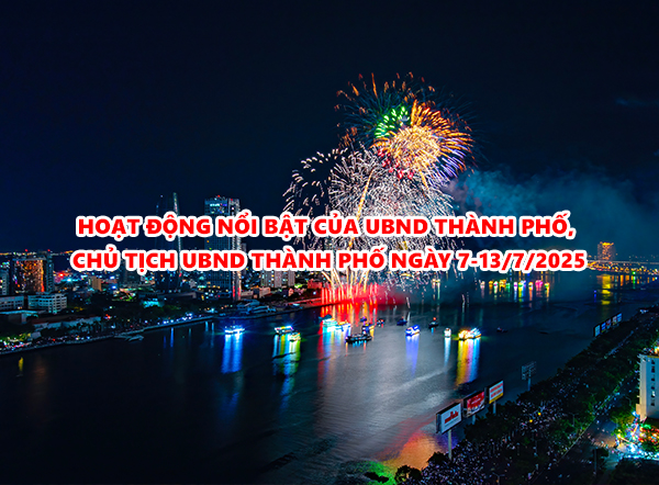 Video: Hoạt động nổi bật của UBND, Chủ tịch UBND thành phố từ ngày 7-13/7/2025