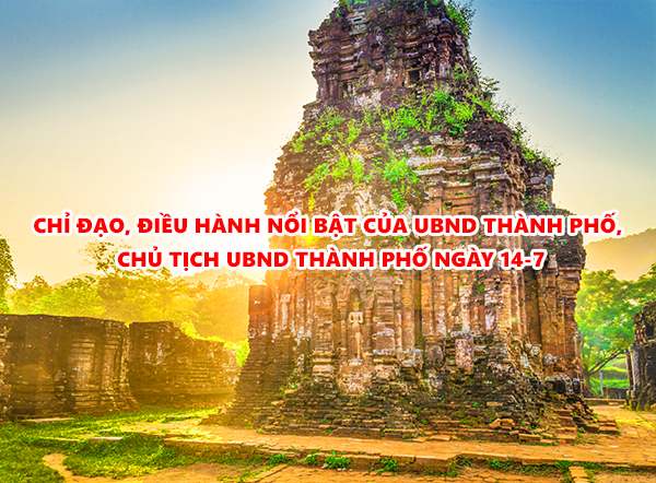 Video: Chỉ đạo, điều hành nổi bật của UBND thành phố, Chủ tịch UBND thành phố ngày 14-7
