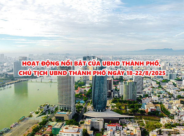 Video: Hoạt động nổi bật của UBND thành phố, Chủ tịch UBND thành phố từ ngày 18-22/8/2025