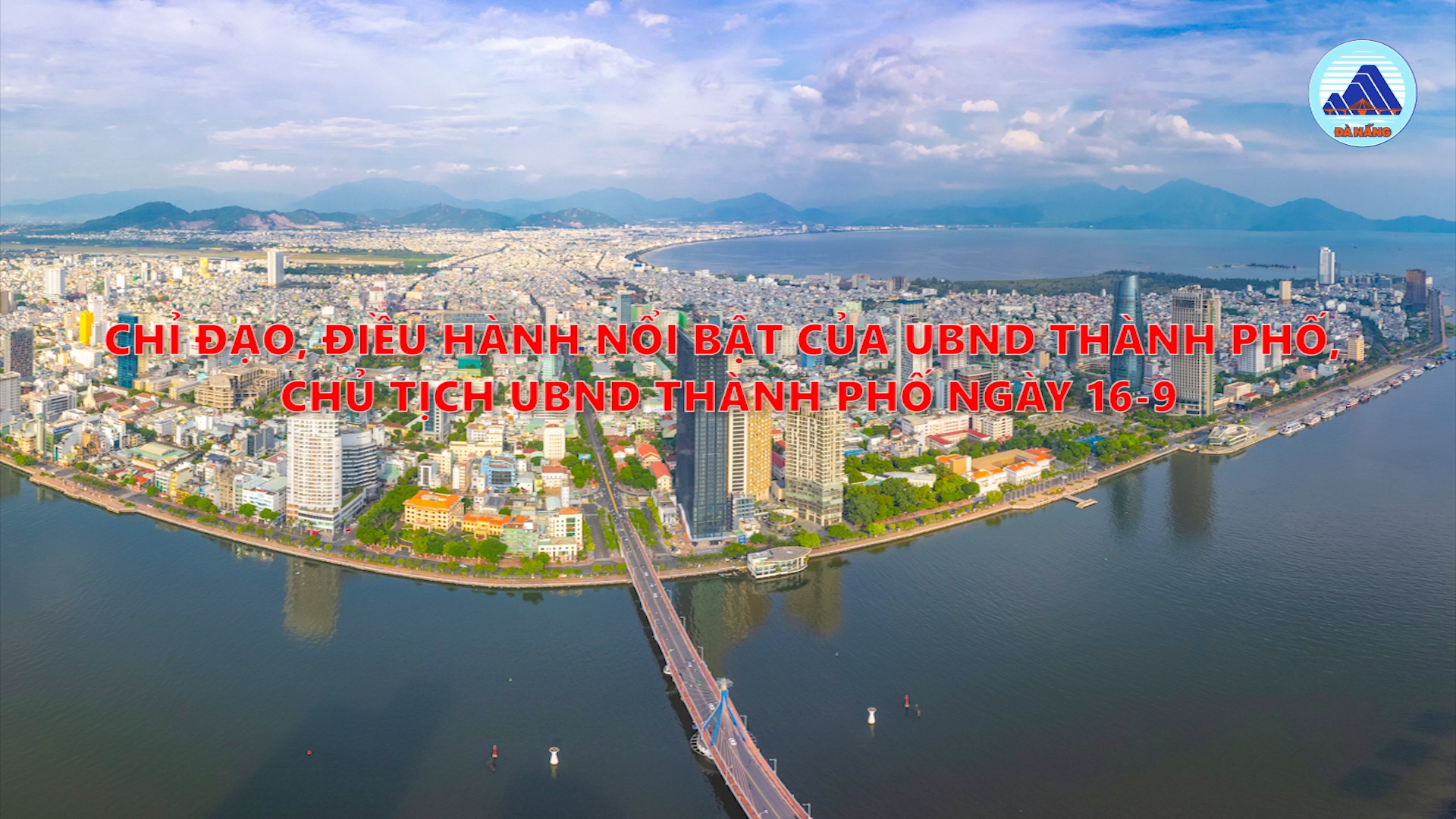 Video: Chỉ đạo, điều hành nổi bật của UBND thành phố, Chủ tịch UBND thành phố ngày 16-9
