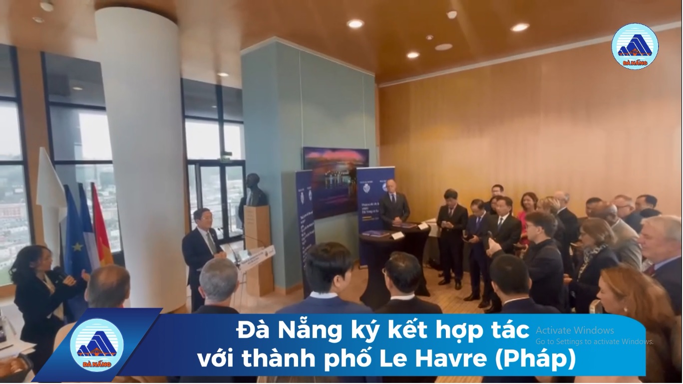 Video: Đà Nẵng ký kết hợp tác với thành phố Le Havre (Pháp)
