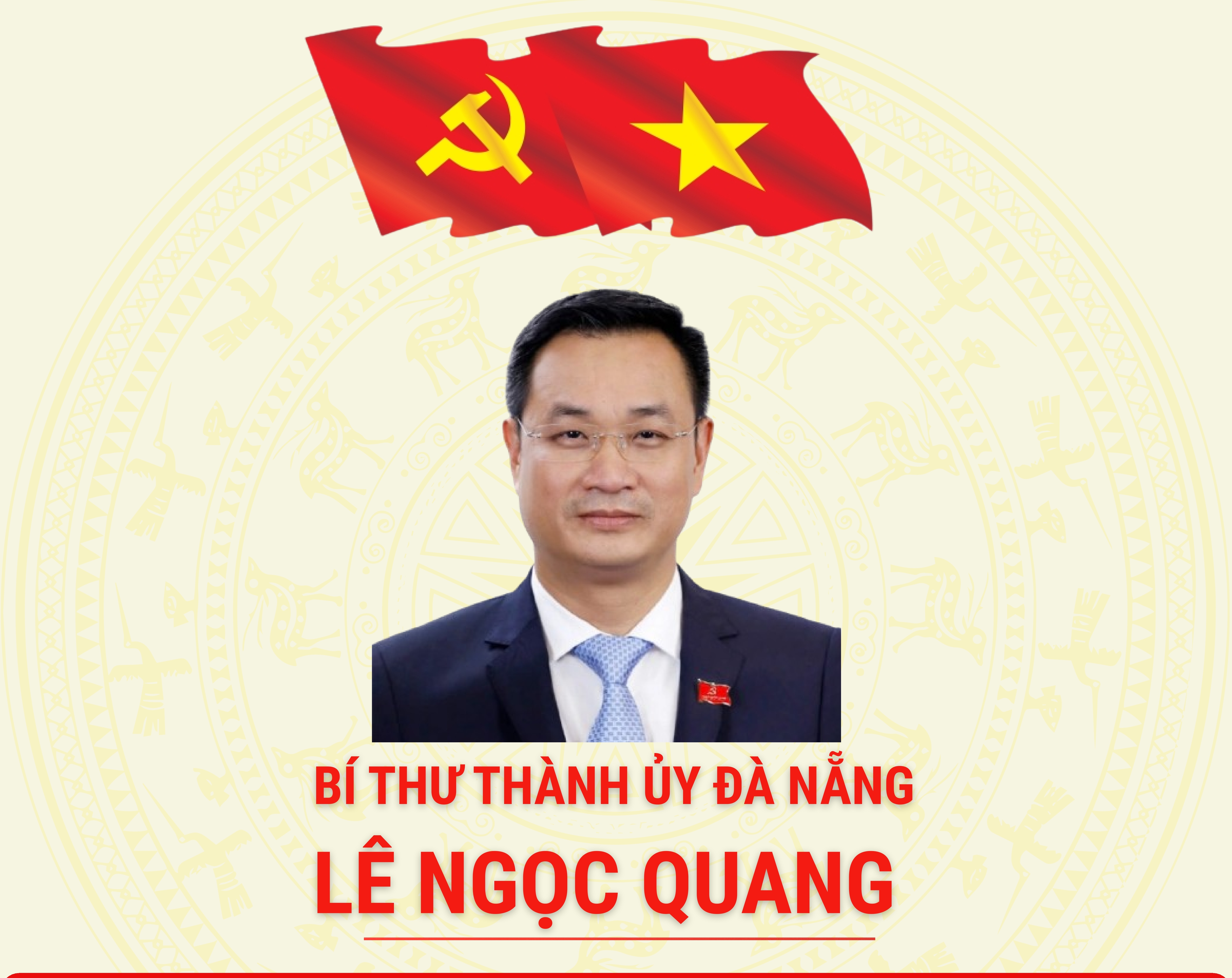 Tóm tắt tiểu sử tân Bí thư Thành ủy Đà Nẵng Lê Ngọc Quang