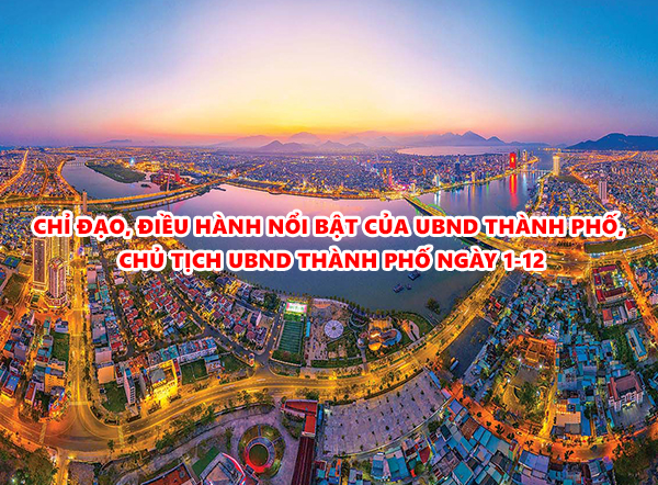 Video: Chỉ đạo, điều hành nổi bật của UBND thành phố, Chủ tịch UBND thành phố ngày 1-12