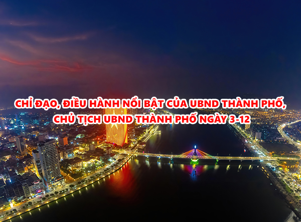 Video: Chỉ đạo, điều hành nổi bật của UBND thành phố, Chủ tịch UBND thành phố ngày 03-12