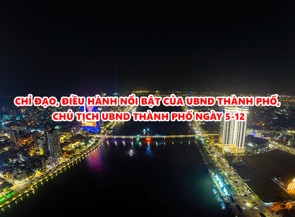 Video: Chỉ đạo, điều hành nổi bật của UBND thành phố, Chủ tịch UBND thành phố ngày 5-12