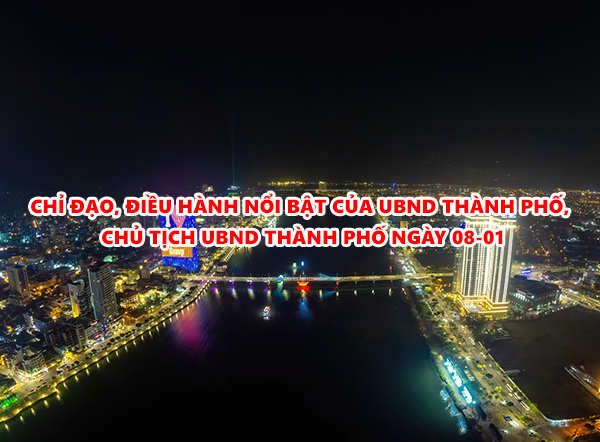 Video: Chỉ đạo, điều hành nổi bật của UBND thành phố, Chủ tịch UBND thành phố ngày 08-01