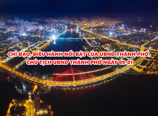 Video: Chỉ đạo, điều hành nổi bật của UBND thành phố, Chủ tịch UBND thành phố ngày 09-01