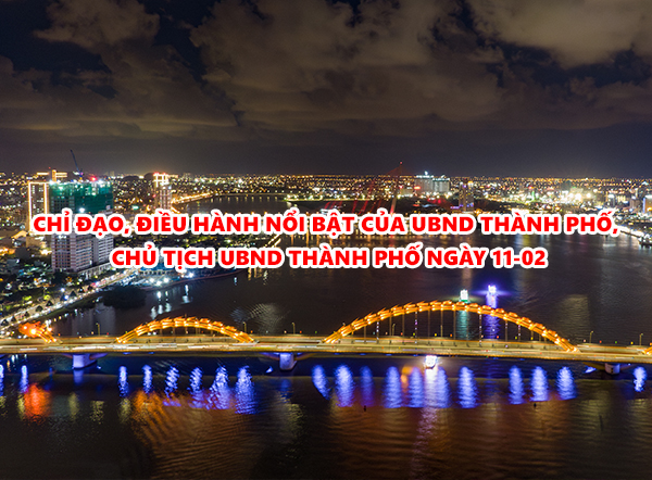 Video: Chỉ đạo, điều hành nổi bật của UBND thành phố, Chủ tịch UBND thành phố ngày 11-02