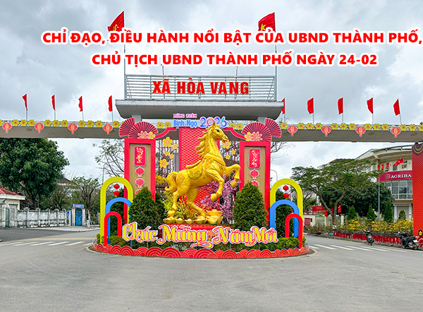 Video: Chỉ đạo, điều hành nổi bật của UBND thành phố, Chủ tịch UBND thành phố ngày 24-02