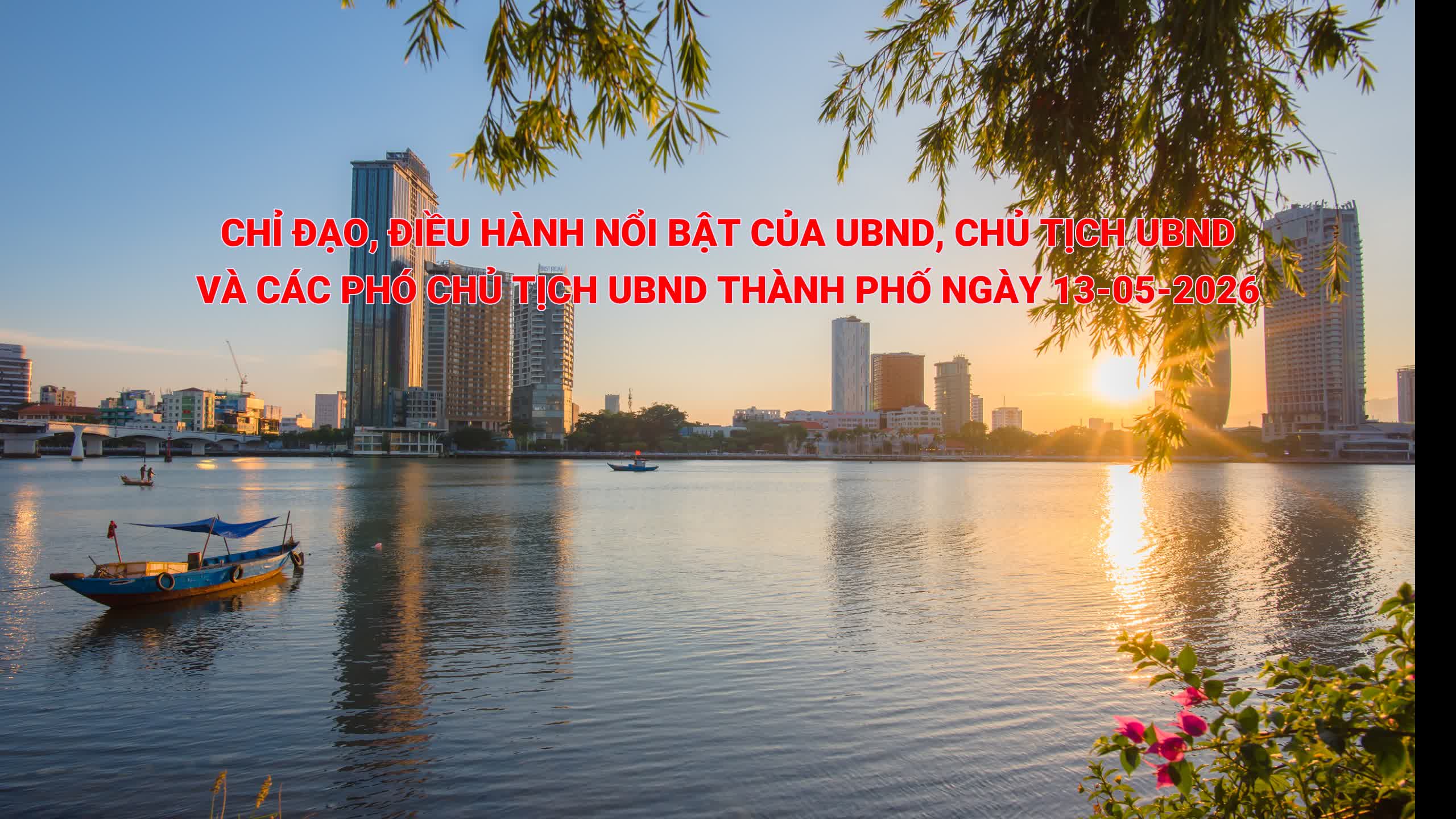 Chỉ đạo, điều hành nổi bật của UBND, Chủ tịch và các Phó Chủ tịch UBND thành phố ngày 13-5-2026
