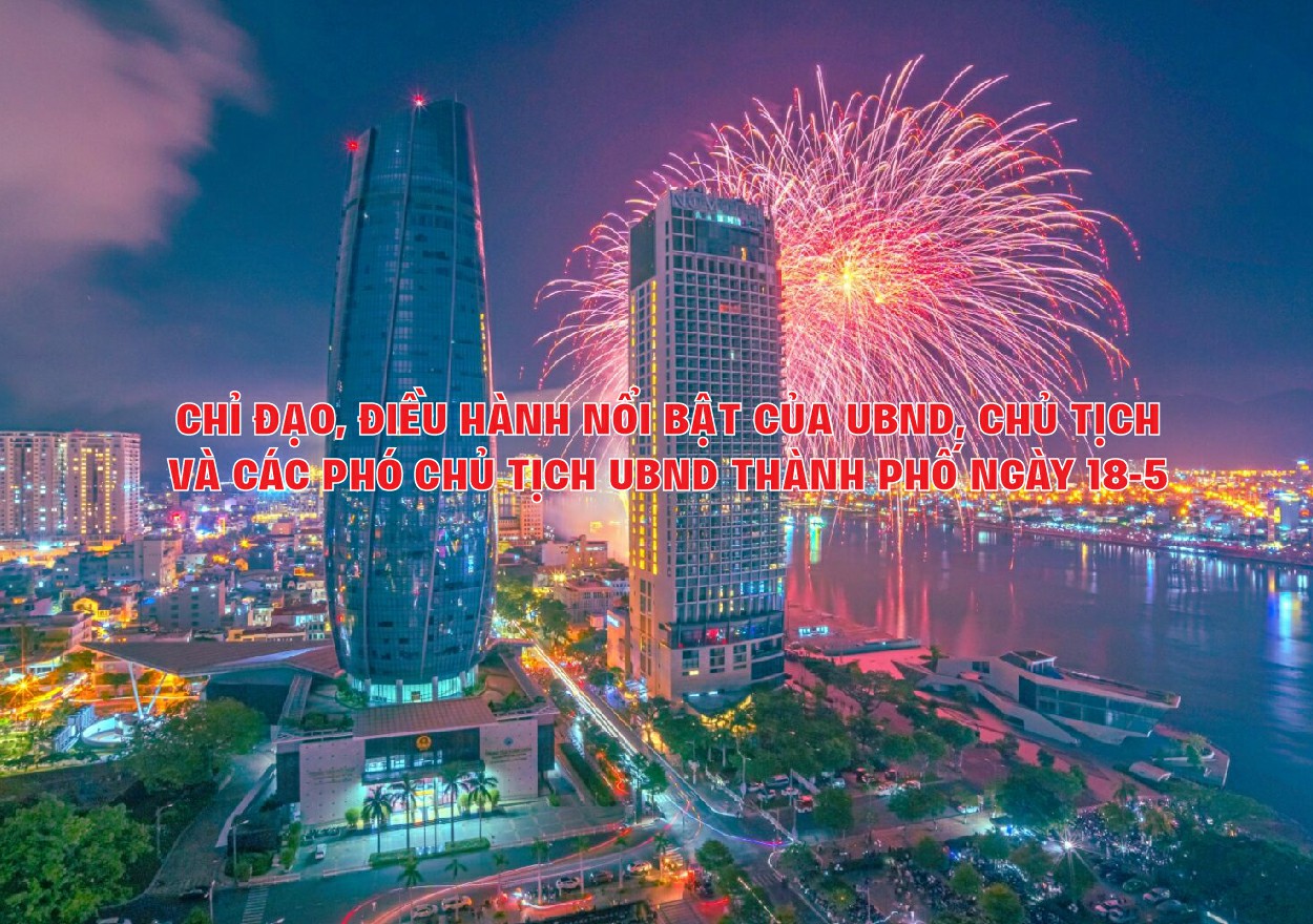 Video: Chỉ đạo, điều hành nổi bật của UBND, Chủ tịch và các Phó Chủ tịch UBND thành phố ngày 18-5