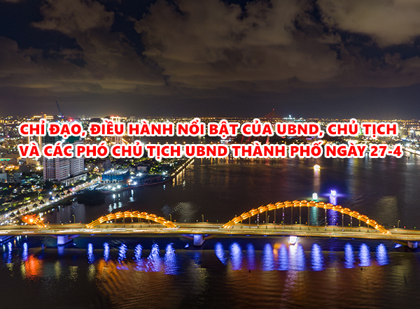 Video: Chỉ đạo, điều hành nổi bật của UBND, Chủ tịch và các Phó Chủ tịch UBND thành phố ngày 27-5