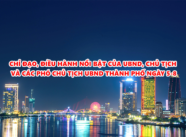 Video: Chỉ đạo, điều hành nổi bật của UBND, Chủ tịch và các Phó Chủ tịch UBND thành phố ngày 5-8