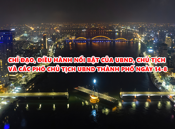 Video: Chỉ đạo, điều hành nổi bật của UBND, Chủ tịch và các Phó Chủ tịch UBND thành phố ngày 14-8