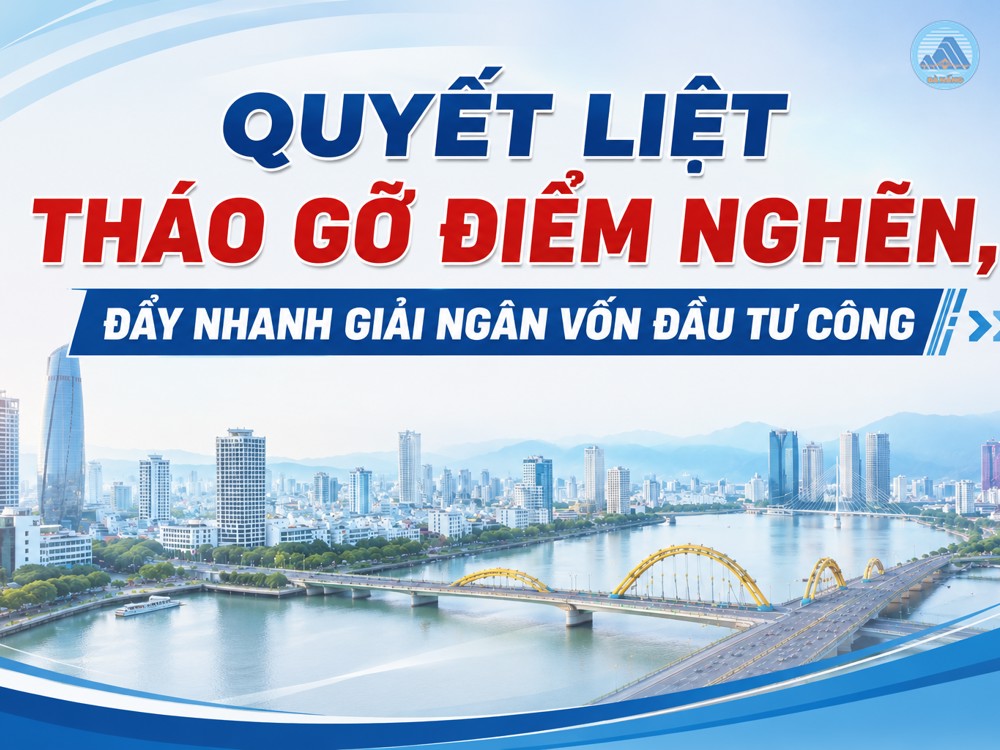Quyết liệt tháo gỡ điểm nghẽn, đẩy nhanh giải ngân vốn đầu tư công