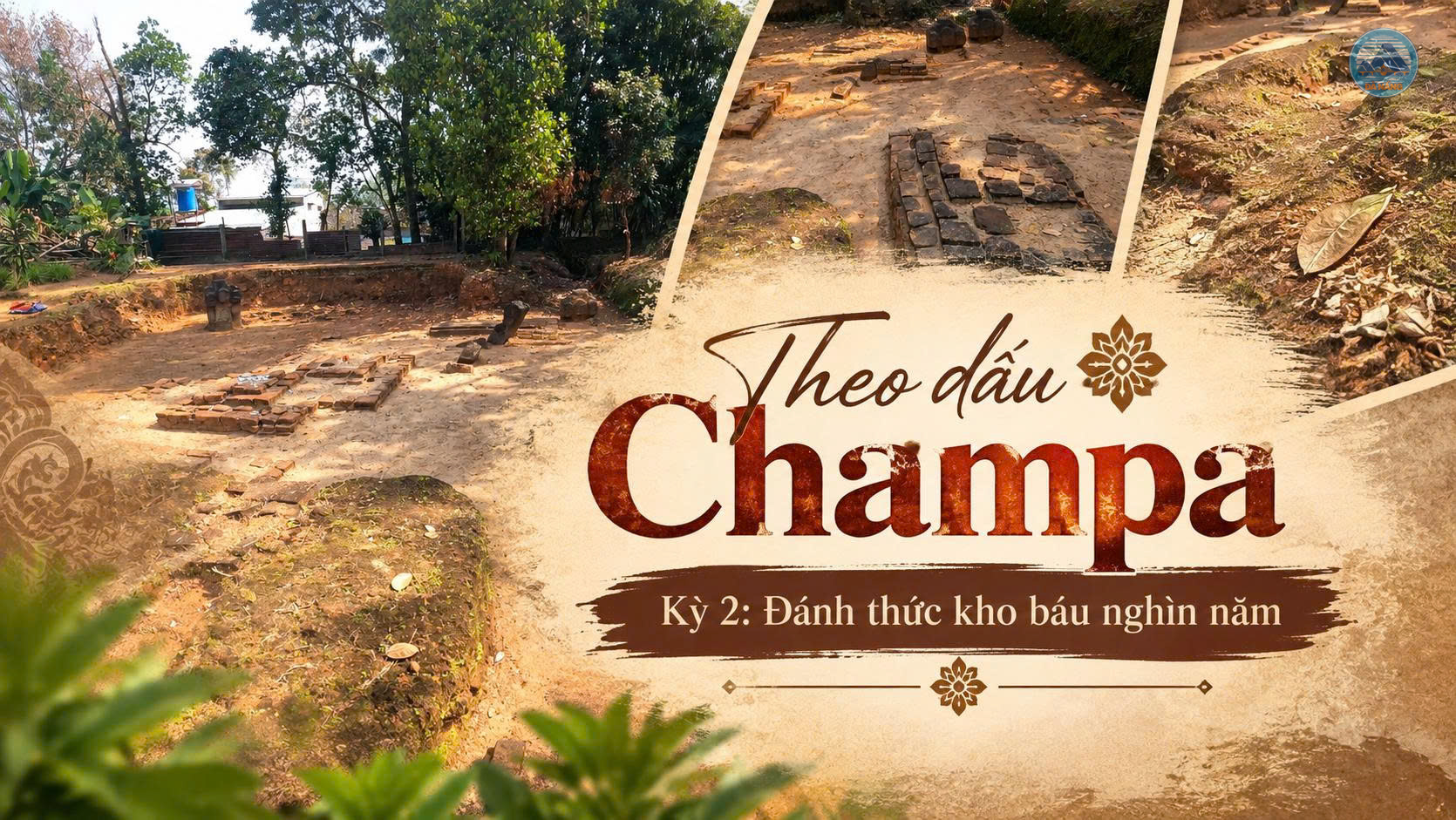 Theo dấu Champa - Kỳ 2: Đánh thức kho báu nghìn năm