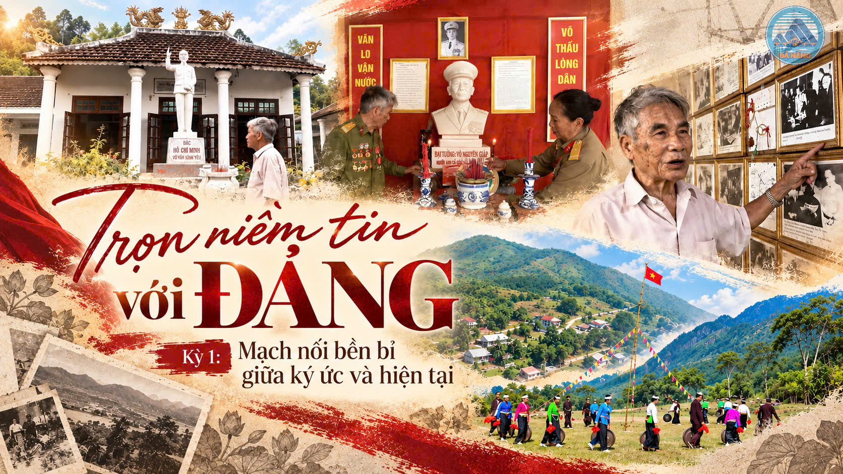 Trọn niềm tin với Đảng – Kỳ 1: Mạch nối bền bỉ giữa ký ức và hiện tại